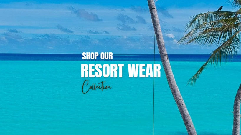 Introducing Our Resort Wear Collection