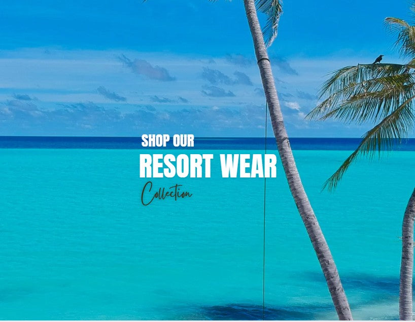 Introducing Our Resort Wear Collection